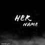 Her Name (Explicit)