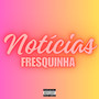 Noticias Fresquinha (Explicit)