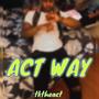 Act Way (Explicit)