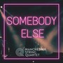 Somebody Else