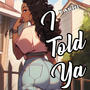 I told Ya (Explicit)
