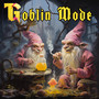 GOBLIN MODE (Explicit)