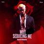 Why seducing me (feat. Hhyness)