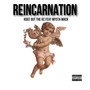 Reincarnation (Explicit)