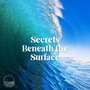Secrets Beneath the Surface