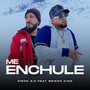 Me Enchule (Explicit)