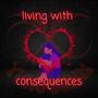 living with consequences (Explicit)