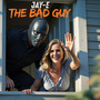 The Bad Guy (Explicit)