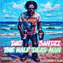 The Half Dead Man (Explicit)