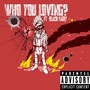 Who You Loving (feat. Black Fairy) [Explicit]