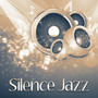 Silence Jazz – Ambient Serenity, Red Wine, Easy Listening Jazz