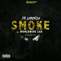 Smoke (feat. WorldWide LAU) [Explicit]