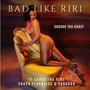 Bad like RiRi (feat. Cakes Tha Vibe, Squadd9 & Chuck Floorless)