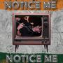 Notice Me