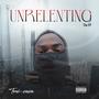 Unrelenting (EP) [Explicit]