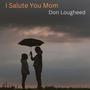 I Salute You Mom (feat. Ron Holland)