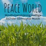 Peace World - Mindfulnessträning Andliga Stunder Sömncykel Musik med Natur Instrumental Spa Avslappnande Ljud