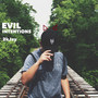 Evil Intentions (Explicit)