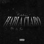 HABLA CLARO (feat. NEO LA JOYA)