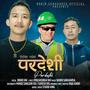 Pardeshi (feat. Binod Rai & Nabin Sangharsa)