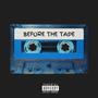 BEFORE THE TAPE (Explicit)