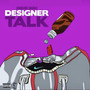 Designer Talk (Explicit)