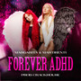 FOREVER ADHD (Explicit)