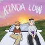 Kinda Low (feat. kennedyxoxo) [Explicit]