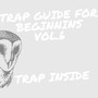 Trap Guide for Beginnins, Vol. 3