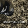 Love Myself More