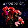 antidespairism. (Explicit)