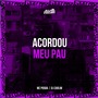 ACORDOU MEU PAU (Explicit)