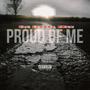 Proud Of Me (Explicit)