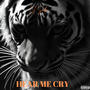 Hear Me Cry (Explicit)