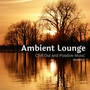 Ambient Lounge - Chill Out And Positive Music - Session 1