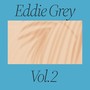 Eddie Grey, Vol. 2