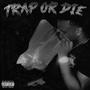 Trap Or Die (Explicit)