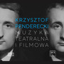 Krzysztof Penderecki: Theatre & Film Music