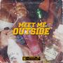 Meet Me Outside (Explicit)