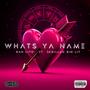 Whats Ya Name (feat. $crillah BinLit) [Explicit]