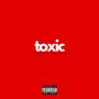 TOXIC (Explicit)