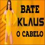 BATE O CABELO KLAUS (feat. DJ KLAUS)