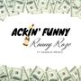 Ackin Funny (Explicit)