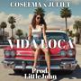 Vida Loca (feat. Juliet & LittleJohn)