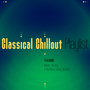 Classical Chillout Playlist