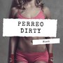 Perreo Dirty