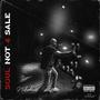 Soul Not 4 Sale (SN4S) [Explicit]