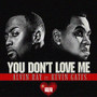 You Don't Love Me (feat. Kevin Gates) [Explicit]