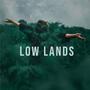 LOW LANDS (feat. Krooked Kings, Tyler Shaw & Noelle Johnson) [Explicit]