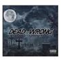 Dead wrong (feat. Lilajtragix5) [Explicit]